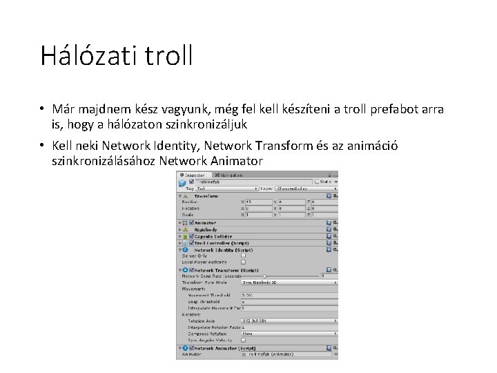 Hálózati troll • Már majdnem kész vagyunk, még fel kell készíteni a troll prefabot