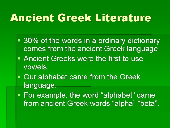 Ancient Greek Literature § 30% of the words in a ordinary dictionary comes from