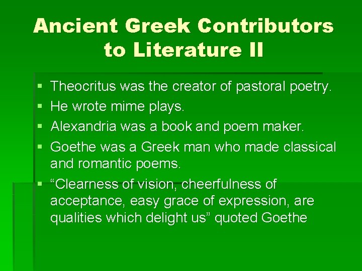 Ancient Greek Contributors to Literature II § § Theocritus was the creator of pastoral