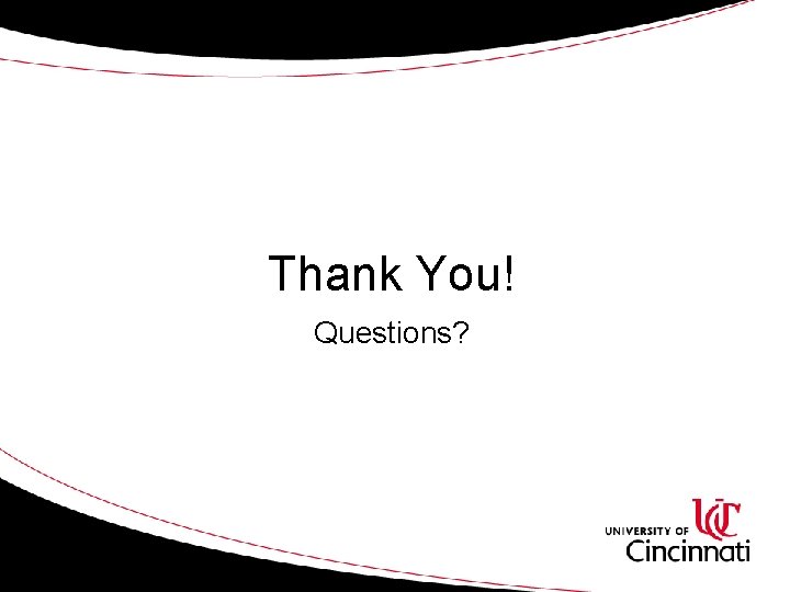 Thank You! Questions? 