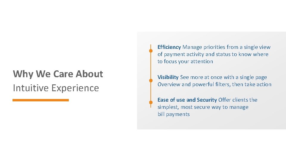 Efficiency Manage priorities from a single view of payment activity and status to know