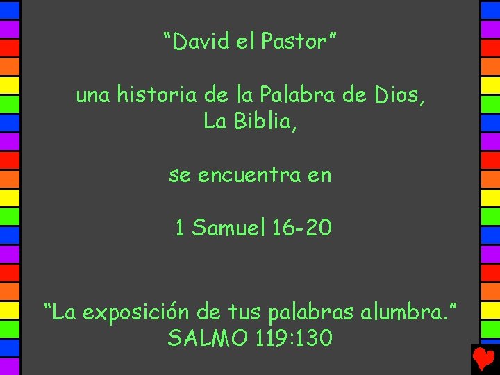 “David el Pastor” una historia de la Palabra de Dios, La Biblia, se encuentra