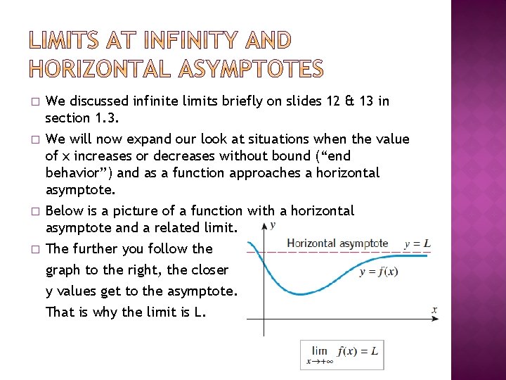 � � We discussed infinite limits briefly on slides 12 & 13 in section � � We discussed infinite limits briefly on slides 12 & 13 in section