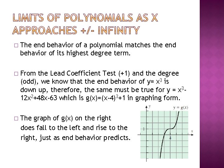 � The end behavior of a polynomial matches the end behavior of its highest � The end behavior of a polynomial matches the end behavior of its highest