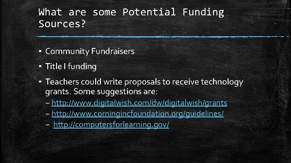What are some Potential Funding Sources? ▪ Community Fundraisers ▪ Title I funding ▪