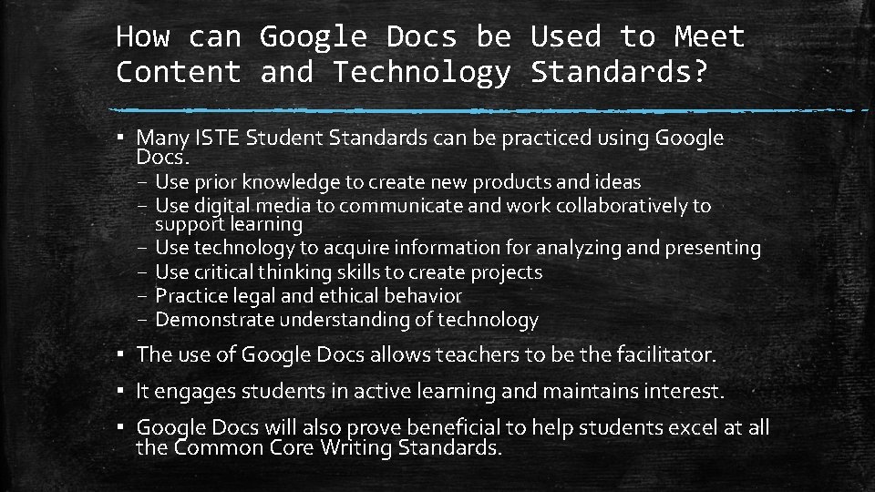 How can Google Docs be Used to Meet Content and Technology Standards? ▪ Many