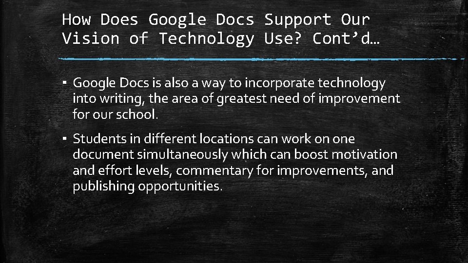 How Does Google Docs Support Our Vision of Technology Use? Cont’d… ▪ Google Docs