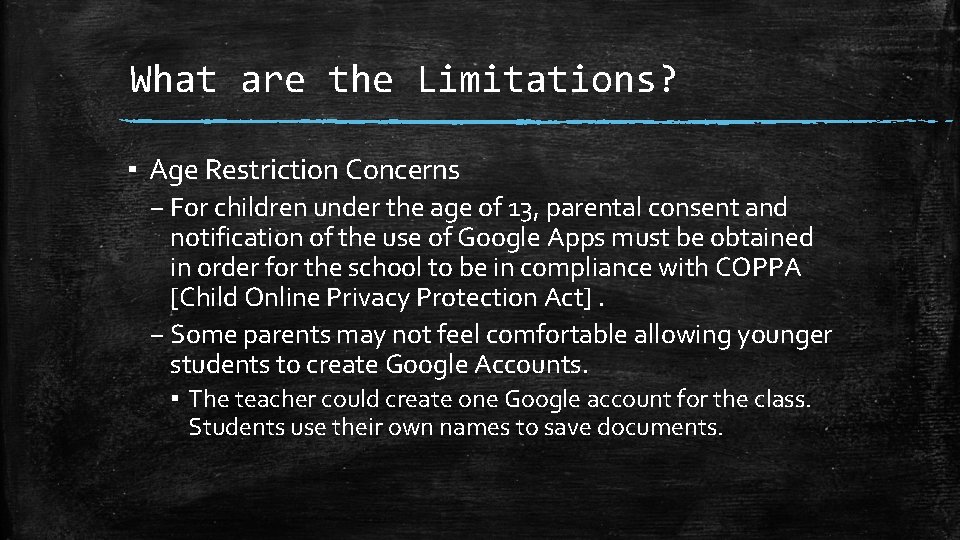 What are the Limitations? ▪ Age Restriction Concerns – For children under the age