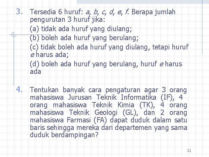 3. Tersedia 6 huruf: a, b, c, d, e, f. Berapa jumlah pengurutan 3