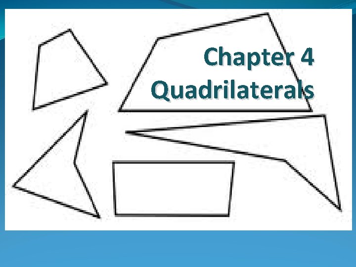 Chapter 4 Quadrilaterals 