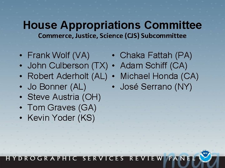 House Appropriations Committee Commerce, Justice, Science (CJS) Subcommittee • • Frank Wolf (VA) John