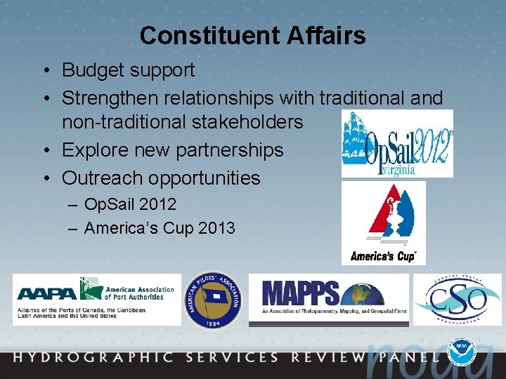 Constituent Affairs • Budget support • Strengthen relationships with traditional and non-traditional stakeholders •