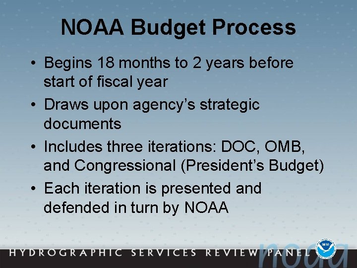 NOAA Budget Process • Begins 18 months to 2 years before start of fiscal