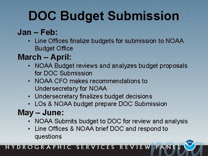 DOC Budget Submission Jan – Feb: • Line Offices finalize budgets for submission to