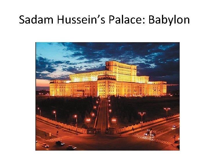 Sadam Hussein’s Palace: Babylon 