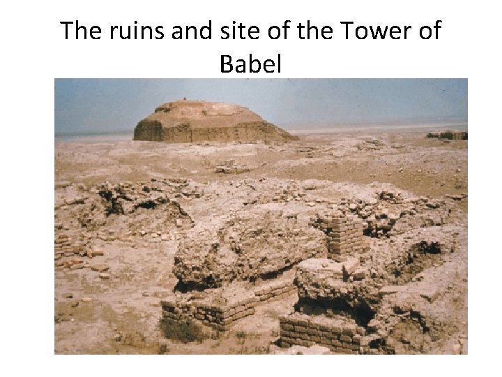 The ruins and site of the Tower of Babel 