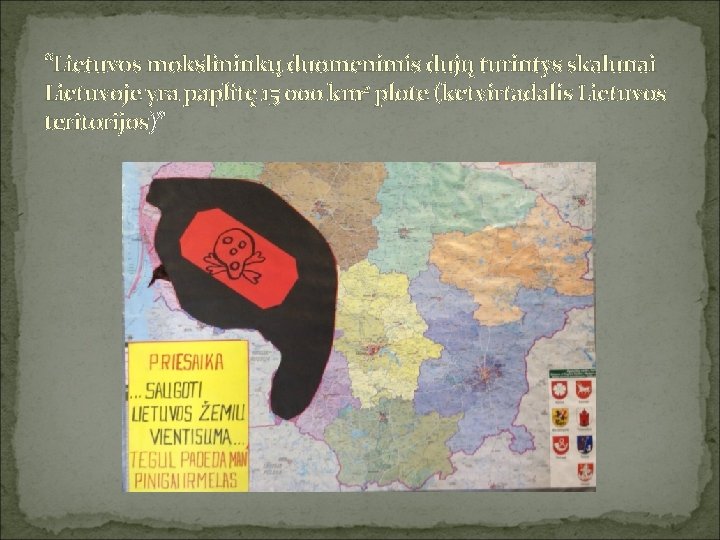 “Lietuvos mokslininkų duomenimis dujų turintys skalūnai Lietuvoje yra paplitę 15 000 km 2 plote