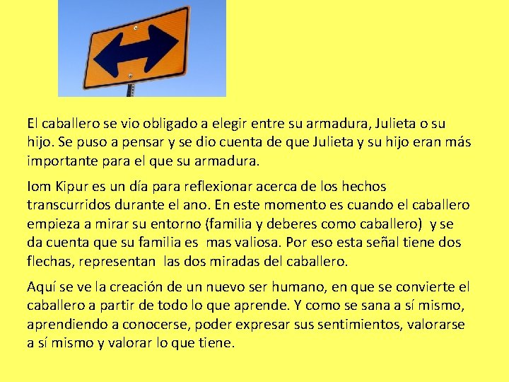 El caballero se vio obligado a elegir entre su armadura, Julieta o su hijo.