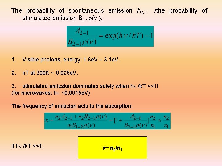 The probability of spontaneous emission A 2 -1 stimulated emission B 2 -1 r(n