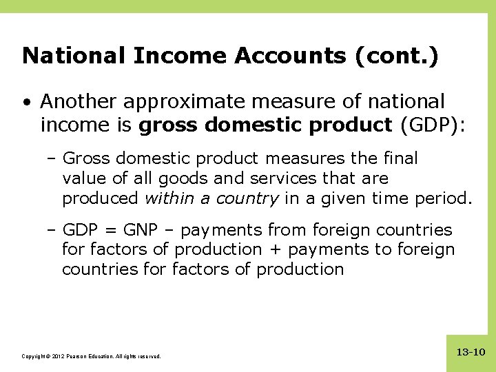 National Income Accounts (cont. ) • Another approximate measure of national income is gross