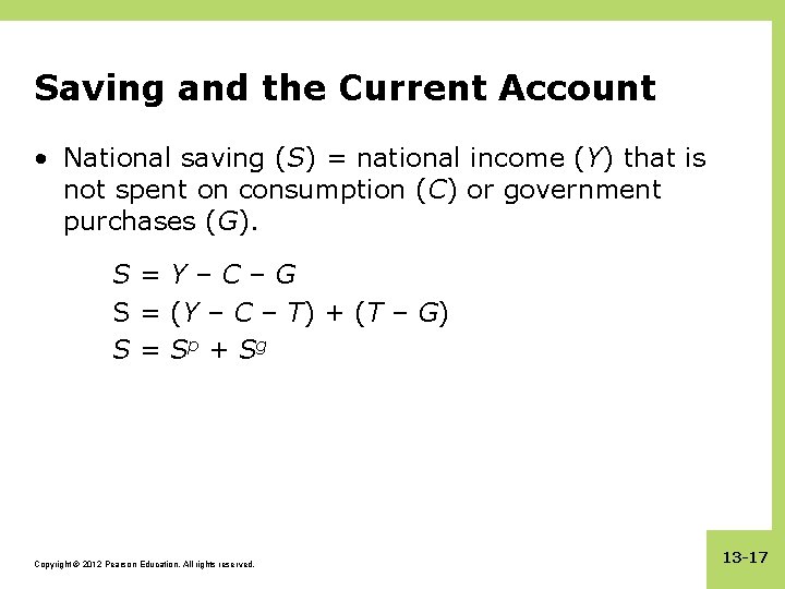 Saving and the Current Account • National saving (S) = national income (Y) that