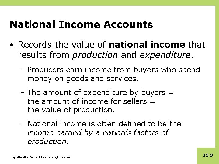 National Income Accounts • Records the value of national income that results from production