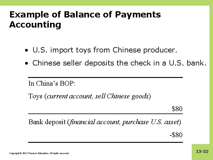 Example of Balance of Payments Accounting • U. S. import toys from Chinese producer.