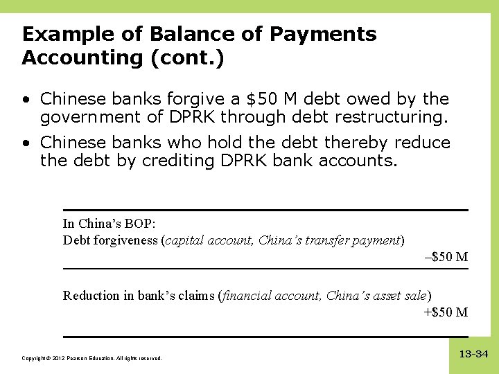 Example of Balance of Payments Accounting (cont. ) • Chinese banks forgive a $50