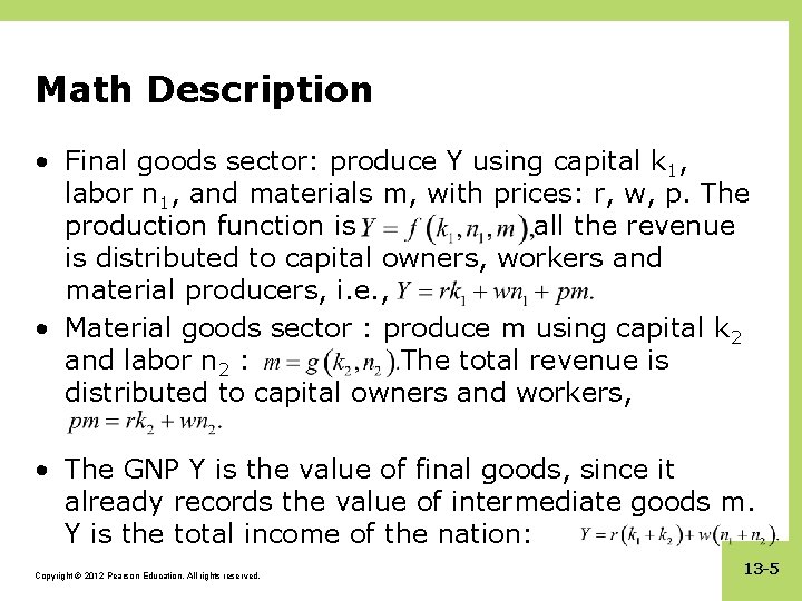 Math Description • Final goods sector: produce Y using capital k 1, labor n