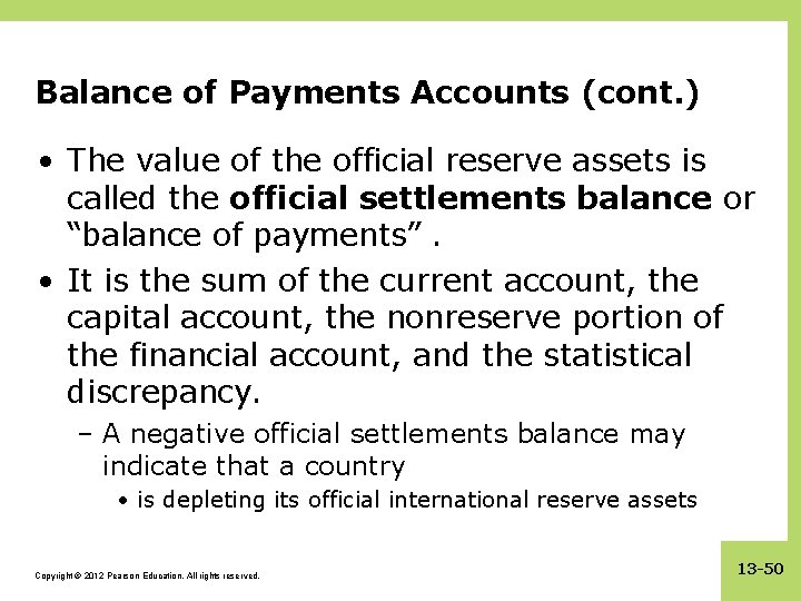 Balance of Payments Accounts (cont. ) • The value of the official reserve assets