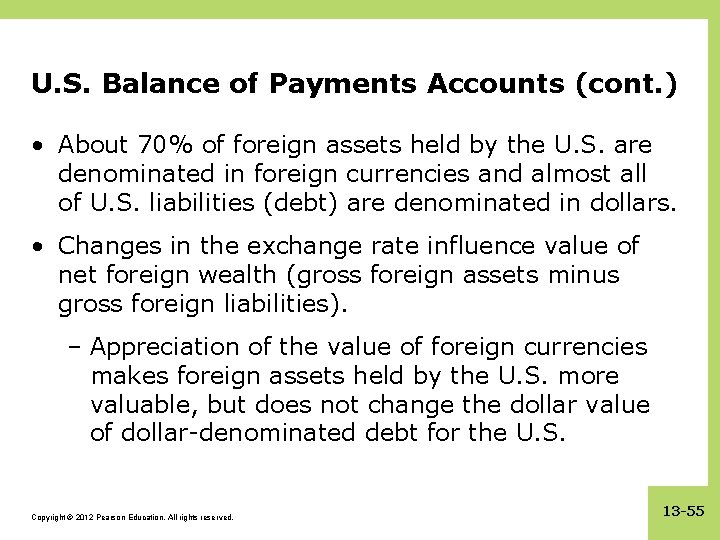 U. S. Balance of Payments Accounts (cont. ) • About 70% of foreign assets