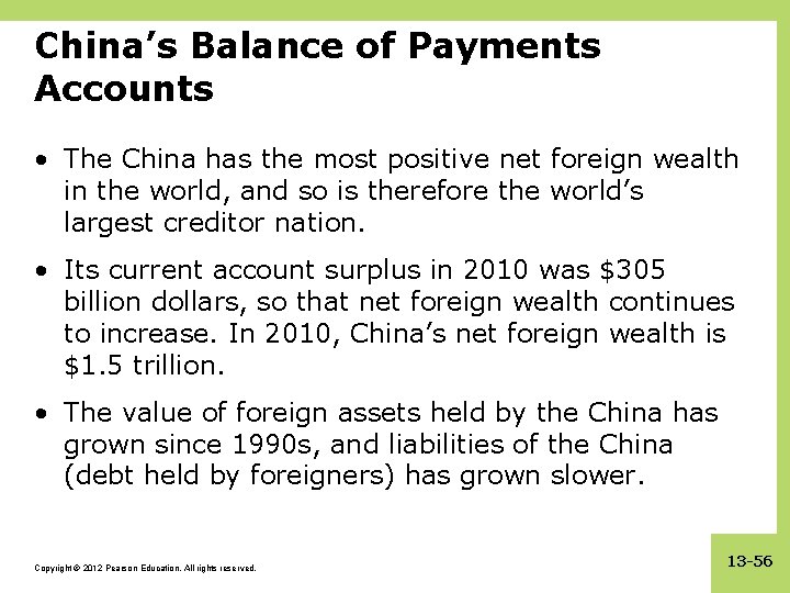 China’s Balance of Payments Accounts • The China has the most positive net foreign