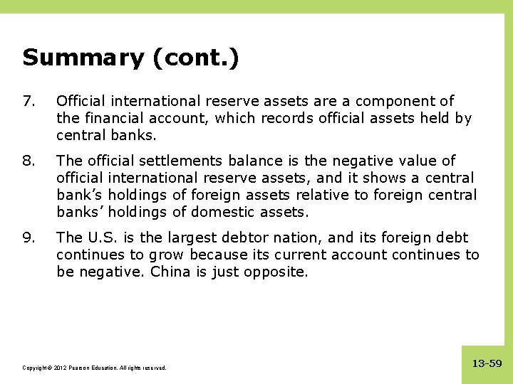 Summary (cont. ) 7. Official international reserve assets are a component of the financial