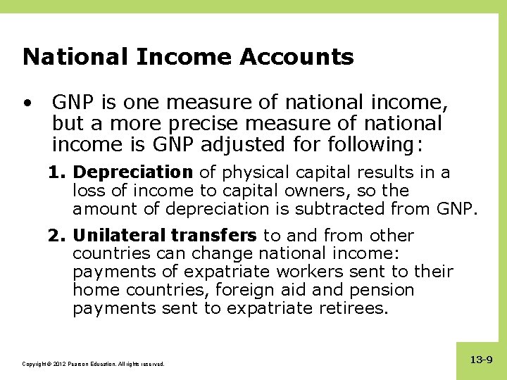 National Income Accounts • GNP is one measure of national income, but a more