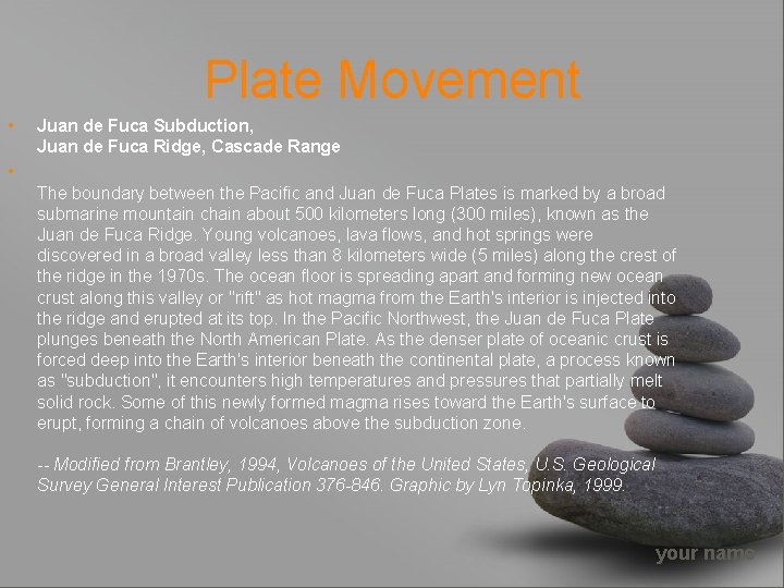 Plate Movement • Juan de Fuca Subduction, Juan de Fuca Ridge, Cascade Range •