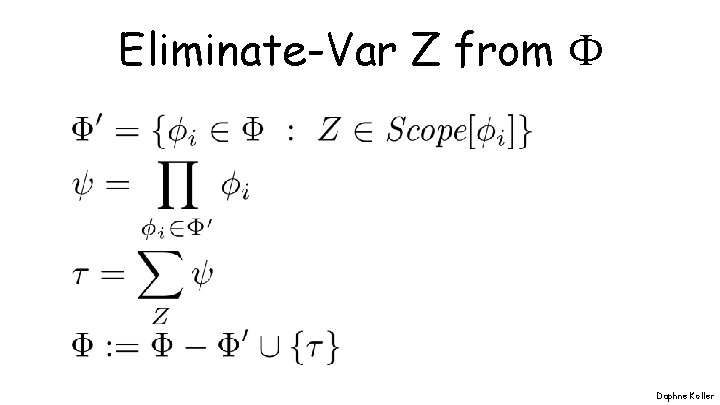 Eliminate-Var Z from Daphne Koller Eliminate-Var Z from Daphne Koller