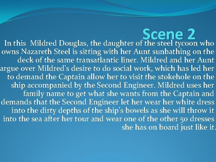 Scene 2 In this Mildred Douglas, the daughter of the steel tycoon who owns