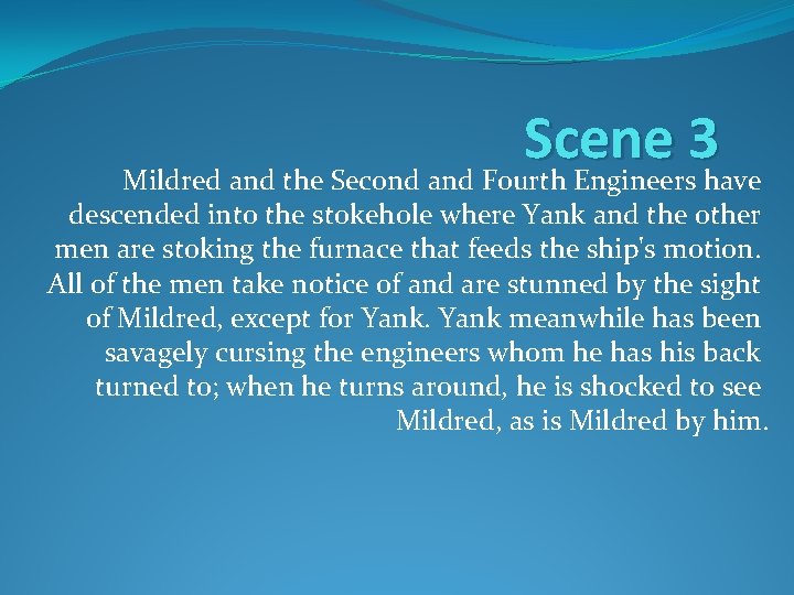 Scene 3 Mildred and the Second and Fourth Engineers have descended into the stokehole