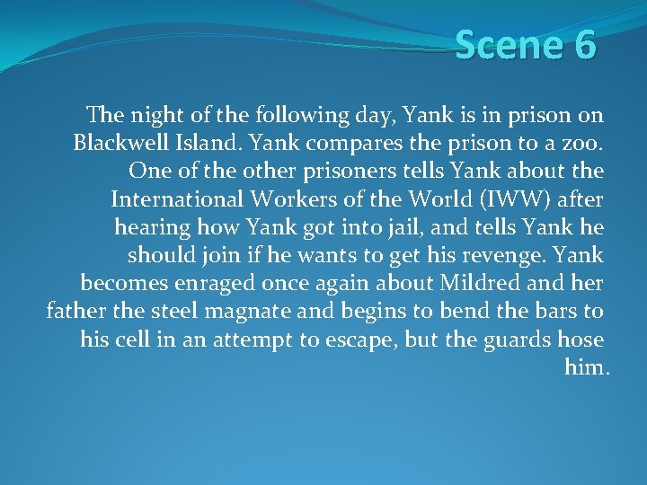 Scene 6 The night of the following day, Yank is in prison on Blackwell