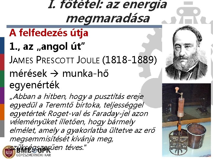 I. főtétel: az energia megmaradása A felfedezés útja 1. , az „angol út” JAMES