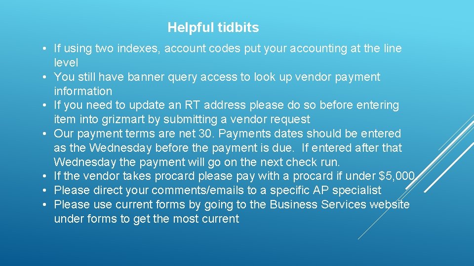 Helpful tidbits • If using two indexes, account codes put your accounting at the