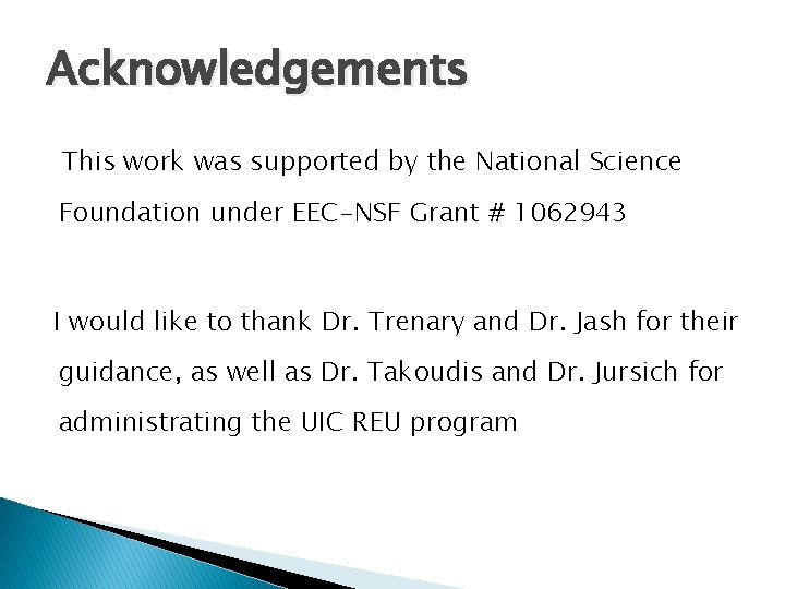 Acknowledgements This work was supported by the National Science Foundation under EEC-NSF Grant #