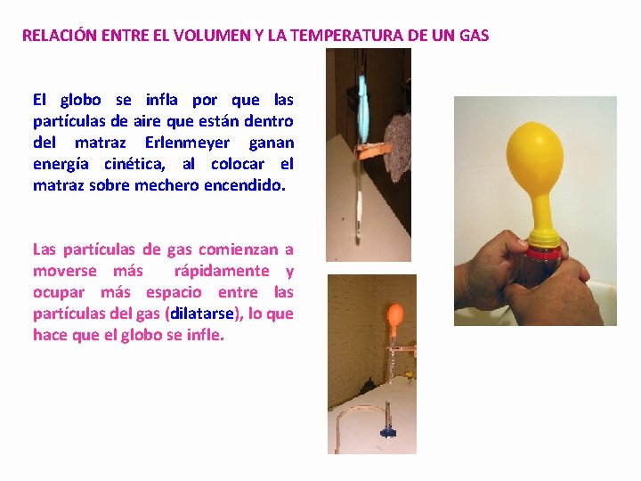RELACIÓN ENTRE EL VOLUMEN Y LA TEMPERATURA DE UN GAS El globo se infla