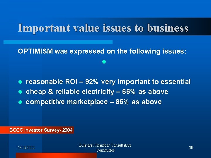 Important value issues to business OPTIMISM was expressed on the following issues: l reasonable