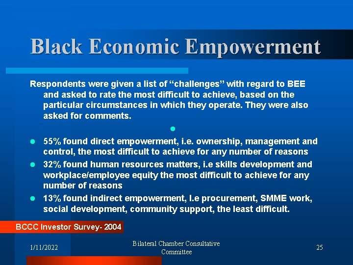Black Economic Empowerment Respondents were given a list of “challenges” with regard to BEE