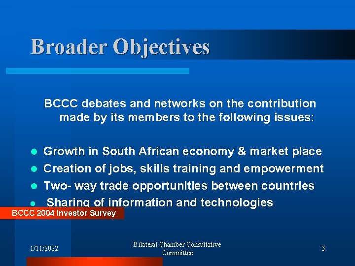 Broader Objectives BCCC debates and networks on the contribution made by its members to