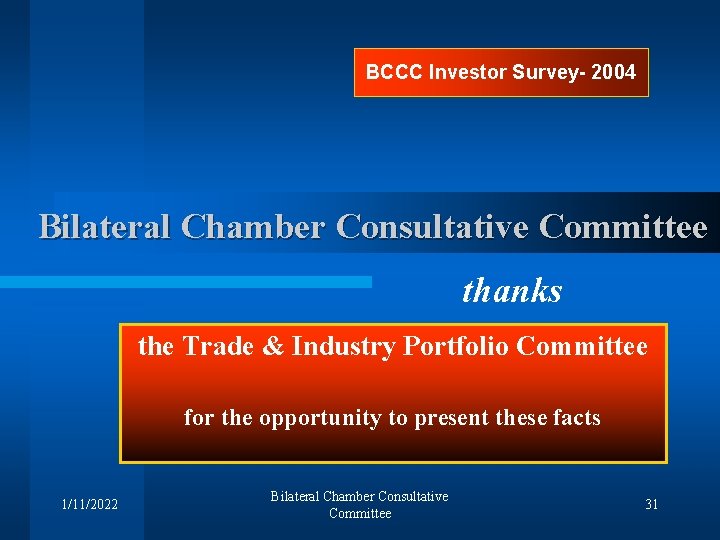 BCCC Investor Survey- 2004 Bilateral Chamber Consultative Committee thanks the Trade & Industry Portfolio