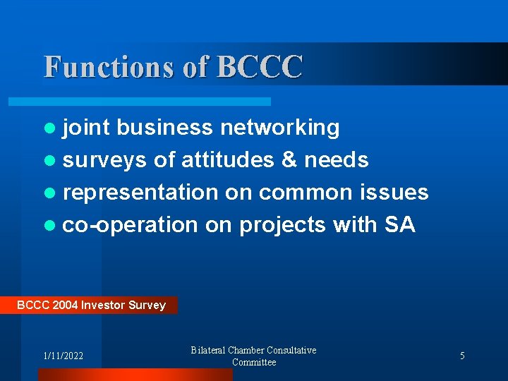 Functions of BCCC l joint business networking l surveys of attitudes & needs l