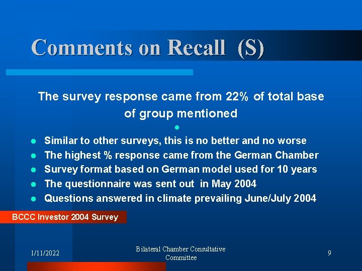 Comments on Recall (S) The survey response came from 22% of total base of