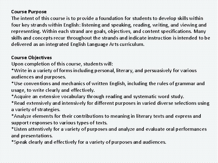 Course Purpose The intent of this course is to provide a foundation for students